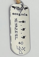 Carica l'immagine nel visualizzatore di Gallery, 40) YEYAZE’EL - 9 a 13 Ottobre - Pendente acciaio, pendente acciaio